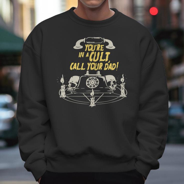 Youre In A Cult Call Your Dad T-Shirt For Murderinos Men Sweatshirt