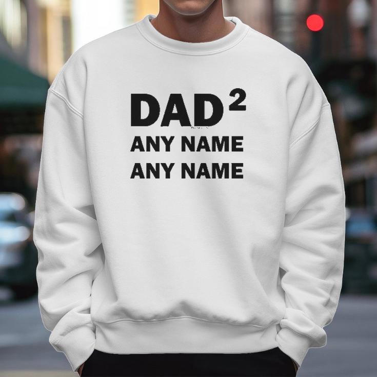 Custom Names Dad Of 2 Personalized Dad Men Sweatshirt