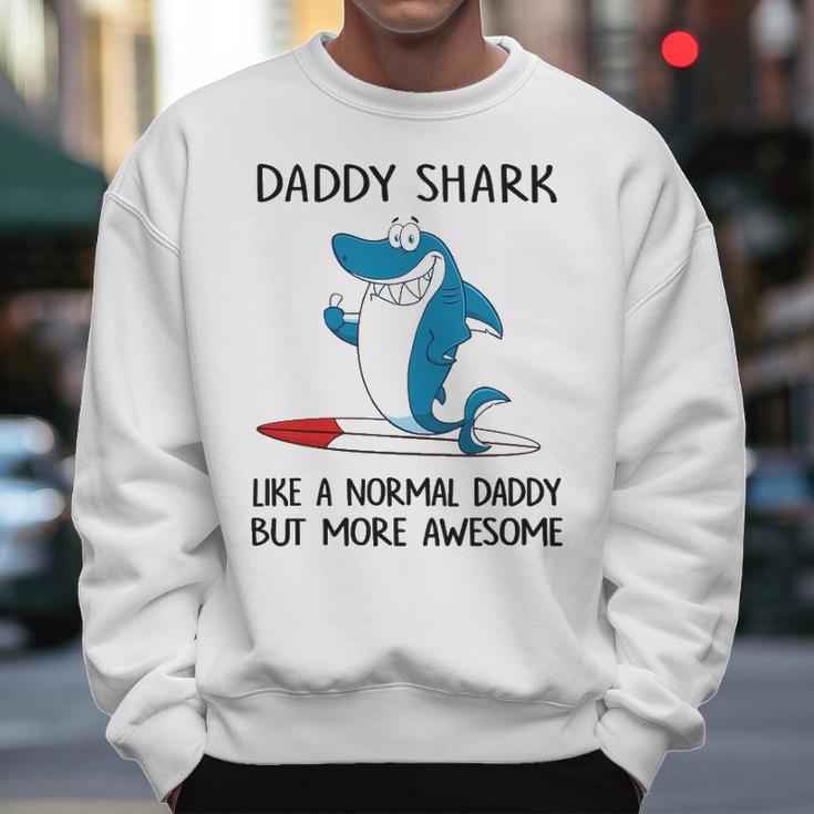 Daddy Gift Daddy Shark Like A Normal Dad But More Awesome Men Sweatshirt