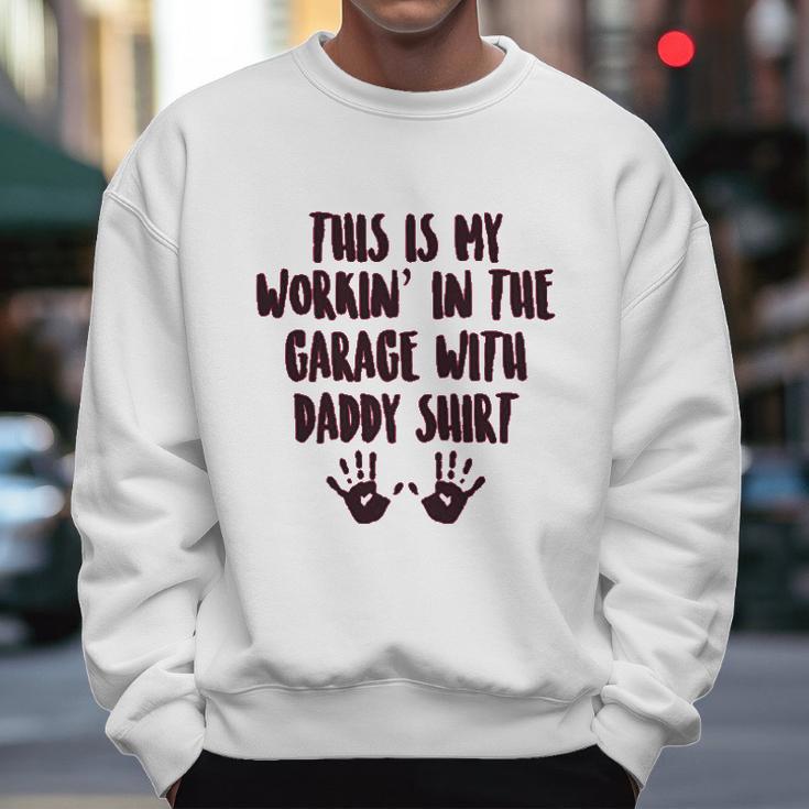 This Is My Working In The Garage With Daddy Baby One Piece Or Toddler Men Sweatshirt