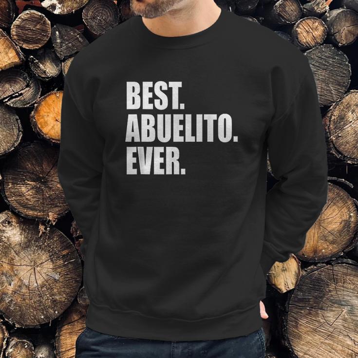 Best Abuelito Ever Spanish Grandpa Fathers Day Men Sweatshirt