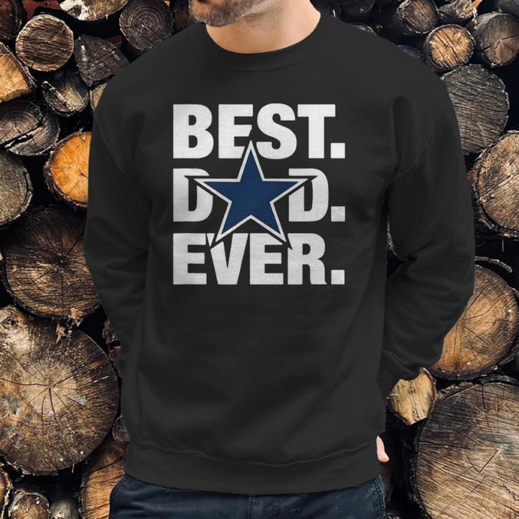 Dallas Fan Best Dad Ever Football Love Fathers Day Gift Men Sweatshirt