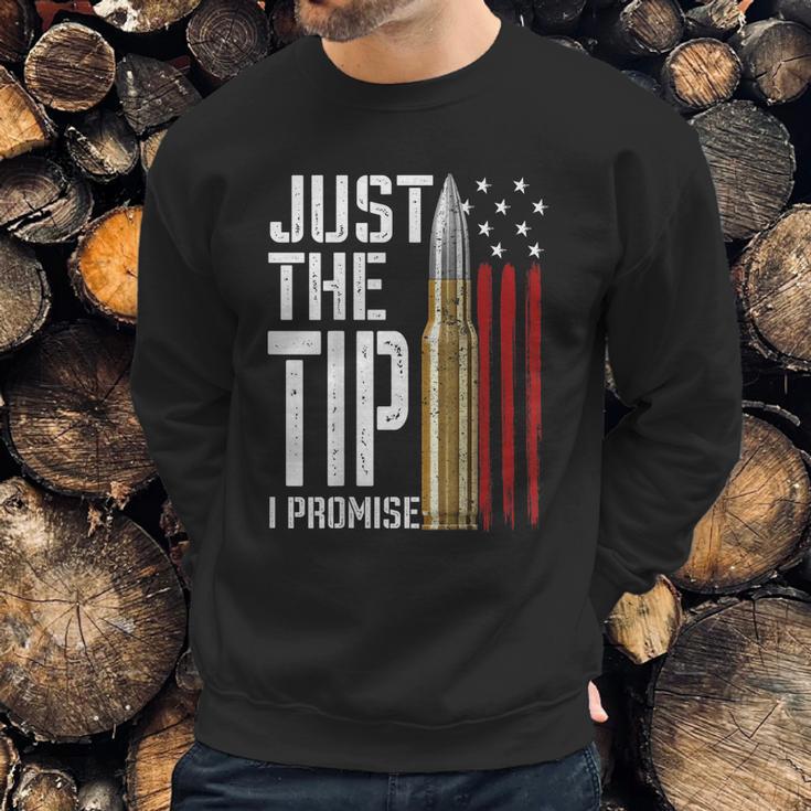 Just The Tip I Promise Bullet American Flag Gun Lover Back Graphic Design Printed Casual Daily Basic Men Sweatshirt