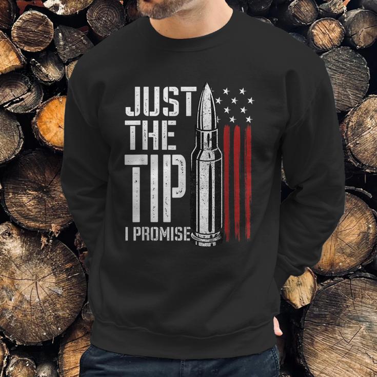 Just The Tip I Promise Bullet American Flag Gun Lover Gifts Graphic Design Printed Casual Daily Basic Men Sweatshirt