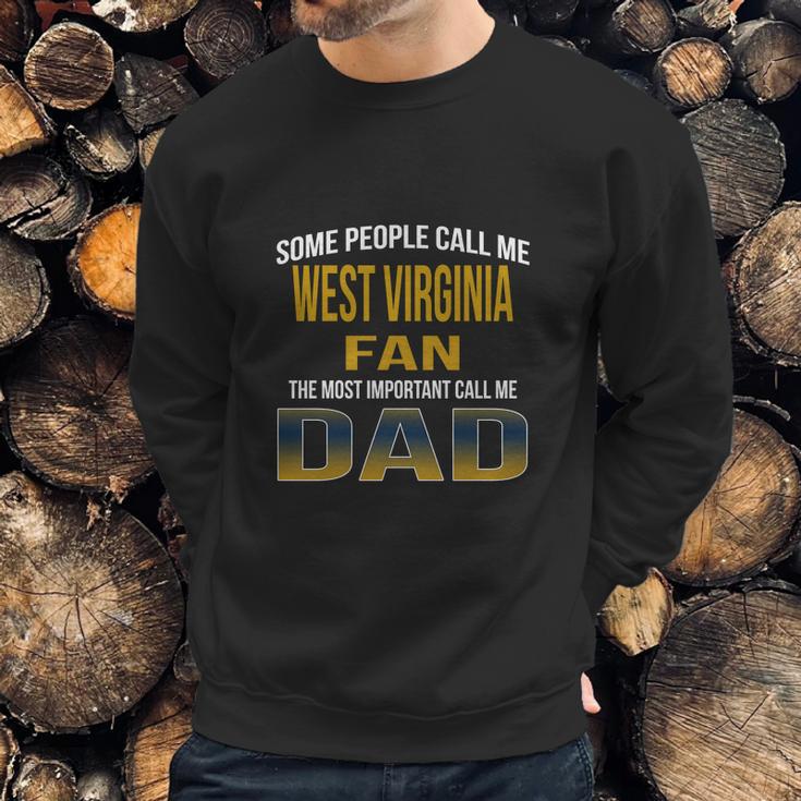 Some People Call Me West Virginia University Fan The Most Important Call Me Dad Men Sweatshirt