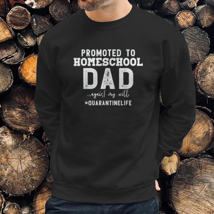 Promoted To Homeschool Dad Social Distancing Men Sweatshirt