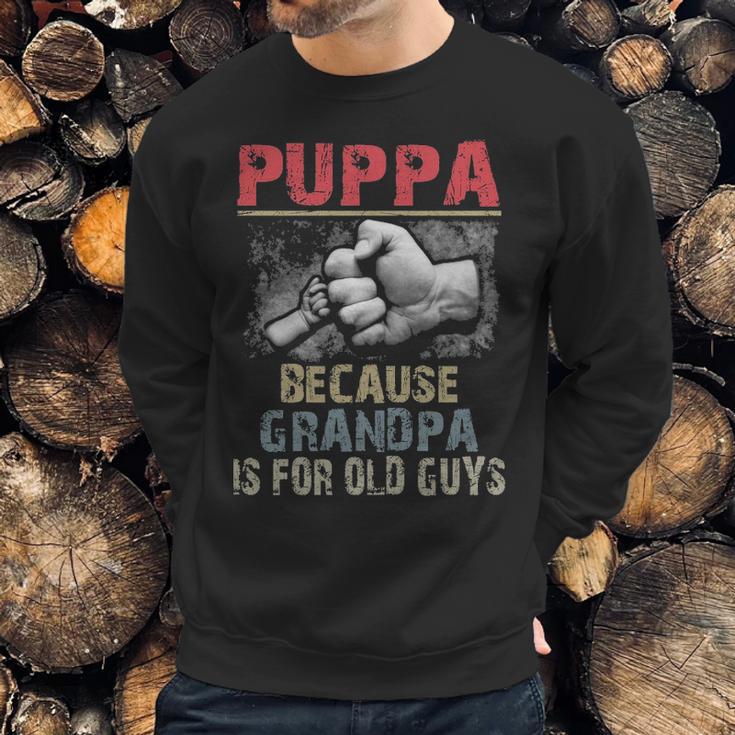 Puppa Because Grandpa Old Guys Men Sweatshirt