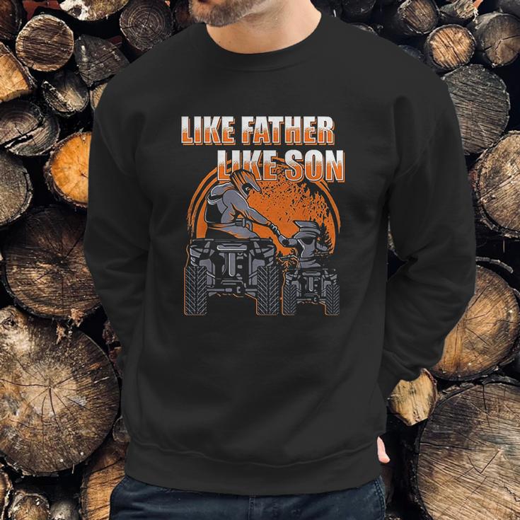 Quad Bike Like Father Like Son Four Wheeler Atv Gift Men Sweatshirt