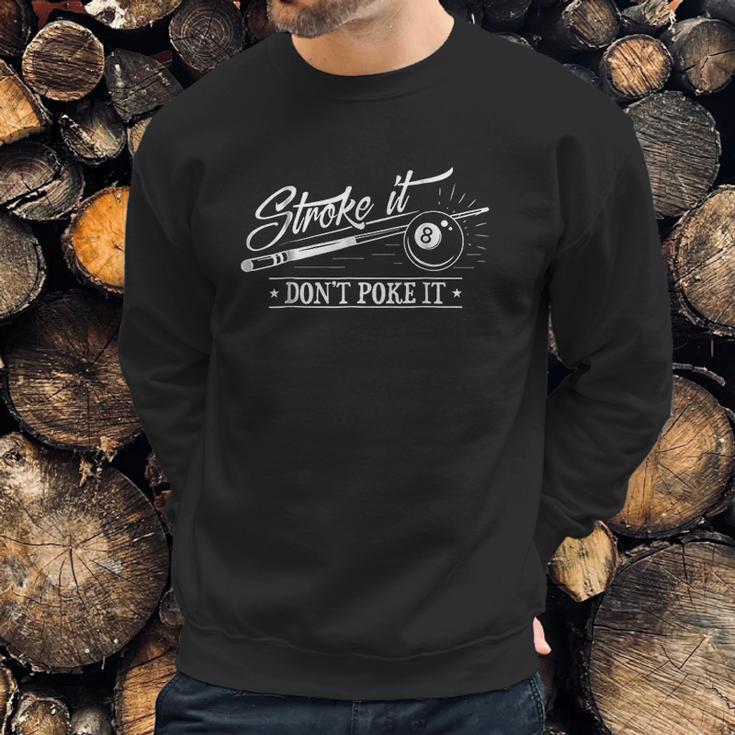 Stroke It Dont Poke It 8 Ball Cue Pool Dad Men Sweatshirt