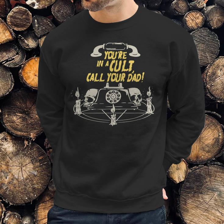 Youre In A Cult Call Your Dad T-Shirt For Murderinos Men Sweatshirt