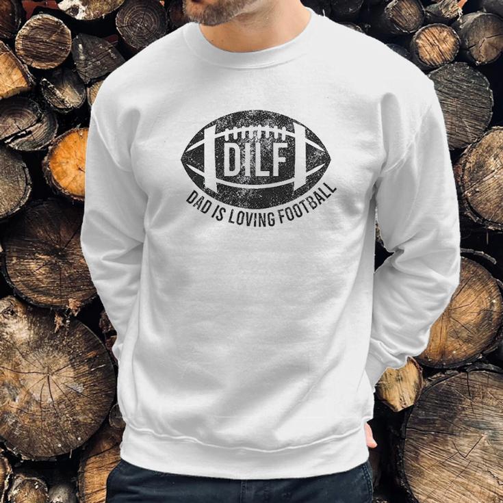 Dilf Dad Is Loving Football Men Sweatshirt