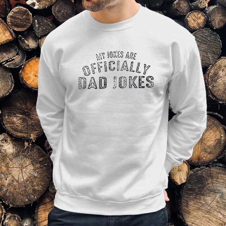 My Jokes Are Officially Dad Jokes Men Funny Dad Men Sweatshirt