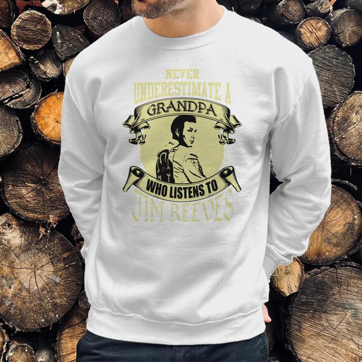 Never Underestimate A Grandpa Who Listens To Jim Reeves Men Sweatshirt