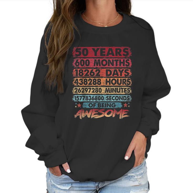 50Th Birthday 50 Years Old Vintage Retro 600 Months Birthday Women Sweatshirt