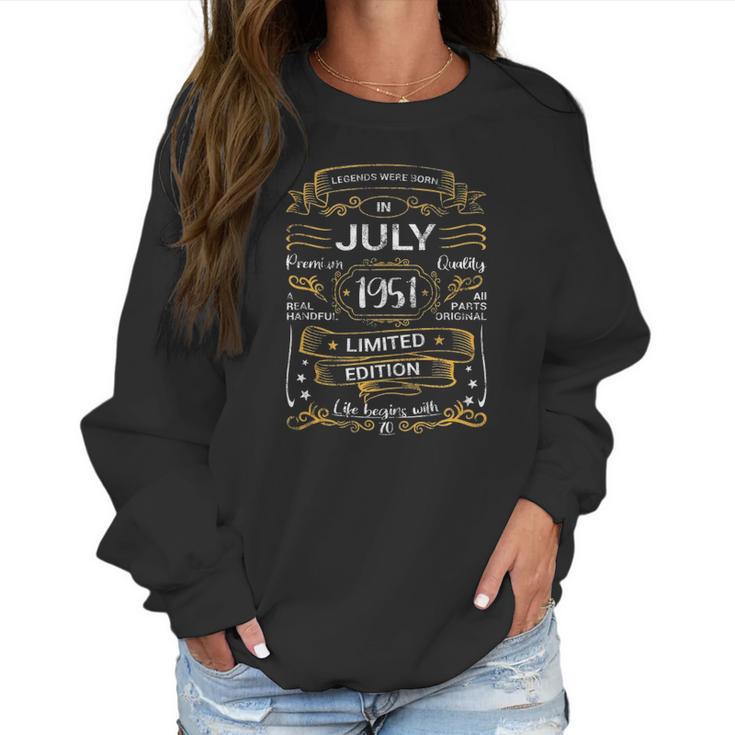 70Th Birthday Legends Were Born July 1951 70 Years Old Women Sweatshirt