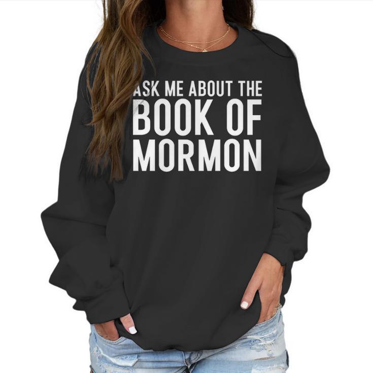 Ask Me About The Book Of Mormon Lds Missionary Lds Missionary Gift Lds Mission Missionary Women Sweatshirt