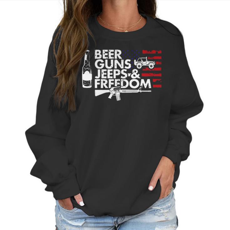 Beer Guns Jeeps & Freedom  T Women Sweatshirt