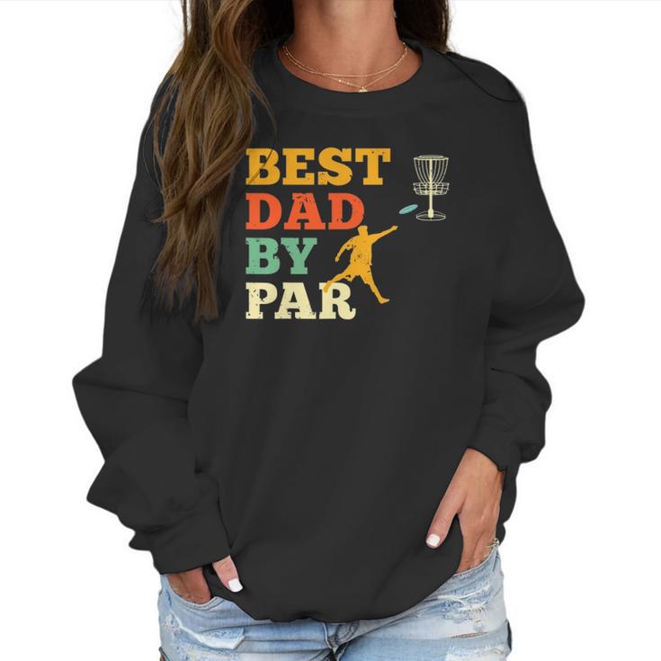 Best Dad By Par Disc Golf Lover Frisbee Golfing Father Gifts Women Sweatshirt