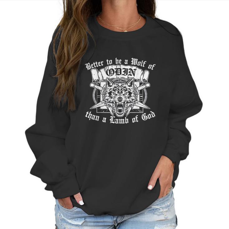 Better To Be A Wolf Of Odin Than A Lamb Of God Viking Women Sweatshirt