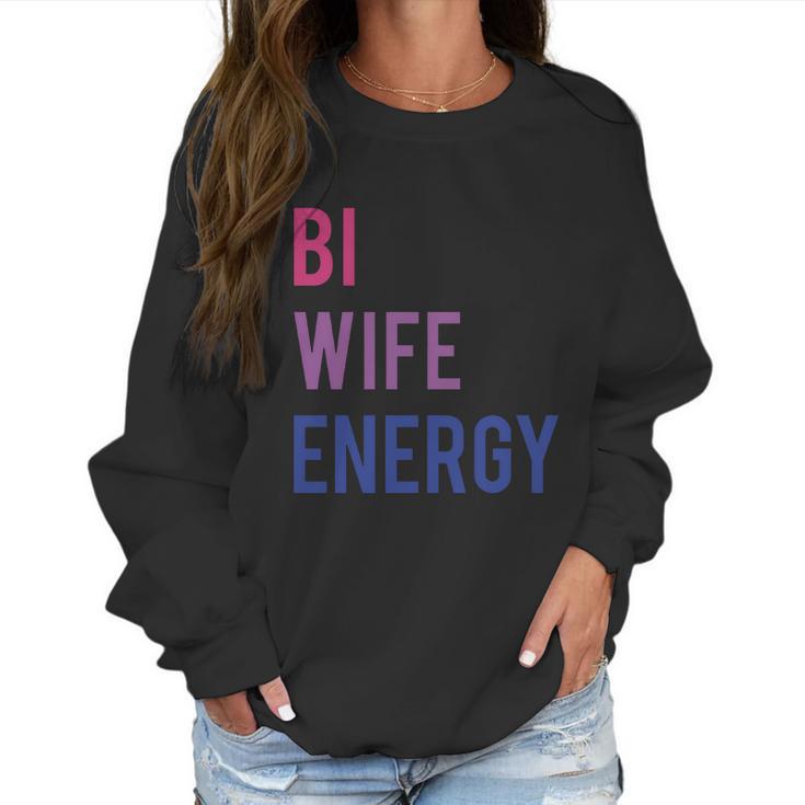 Bi Wife Energy Lgbtq Support Lgbt Lover Wife Lover Respect Women Sweatshirt