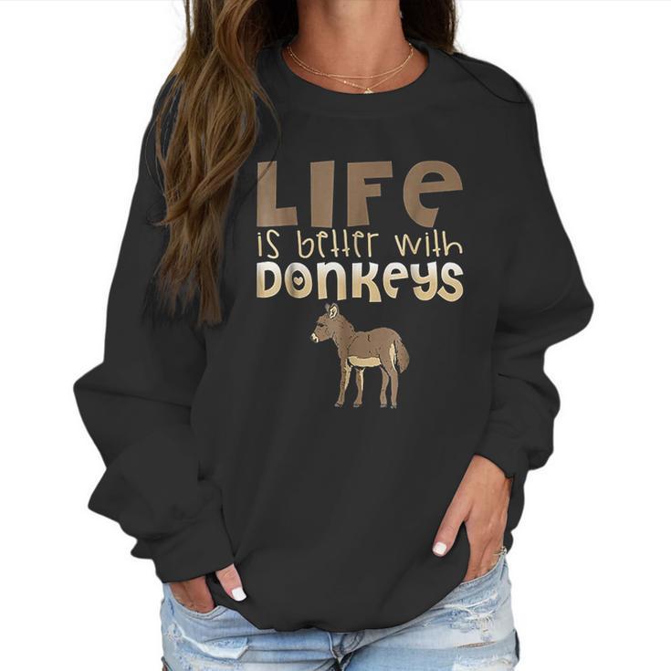 Donkey Show Life Is Better With Donkeys Women Sweatshirt