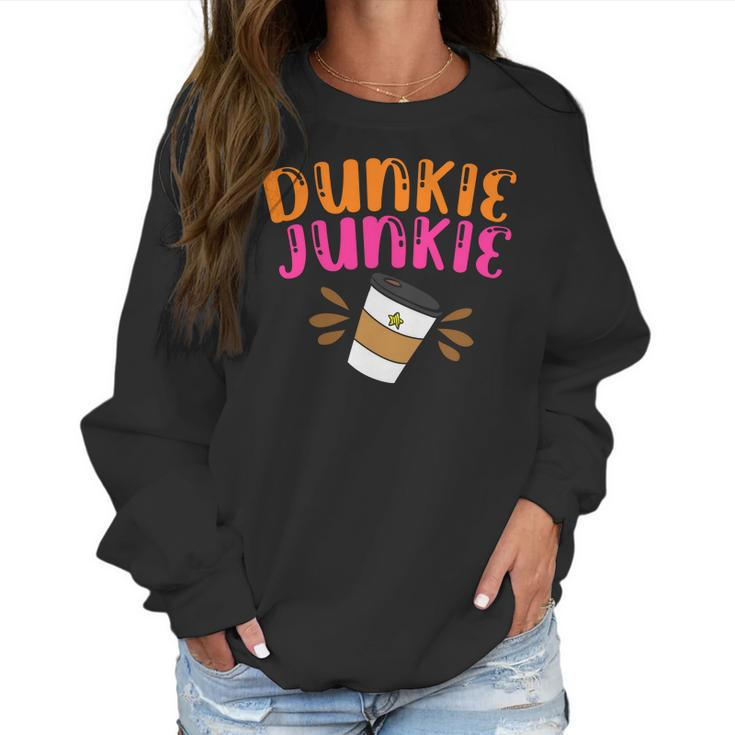 Dunkie Junkie Funny Coffee Cup Coffee Lovers Women Sweatshirt