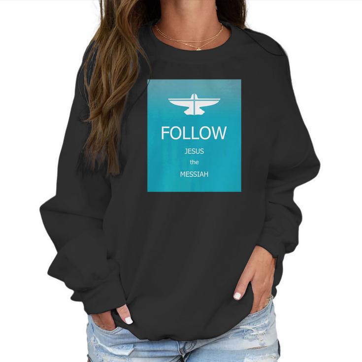 Follow Jesus Messiah Designer Women Sweatshirt