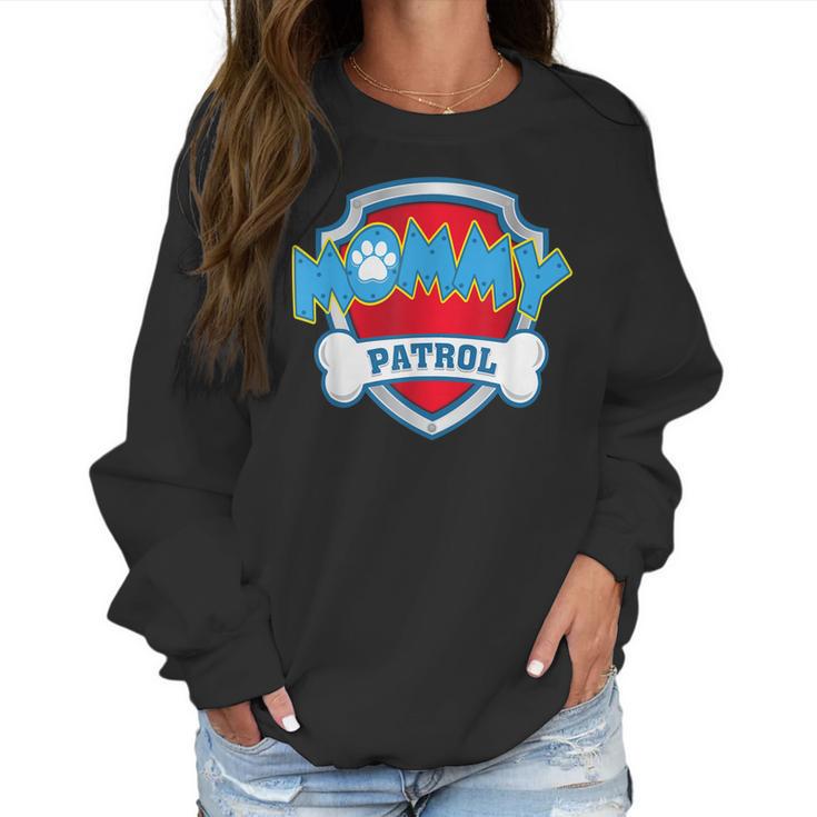 Funny Mommy Patrol - Dog Mom Dad For Men Women Women Sweatshirt