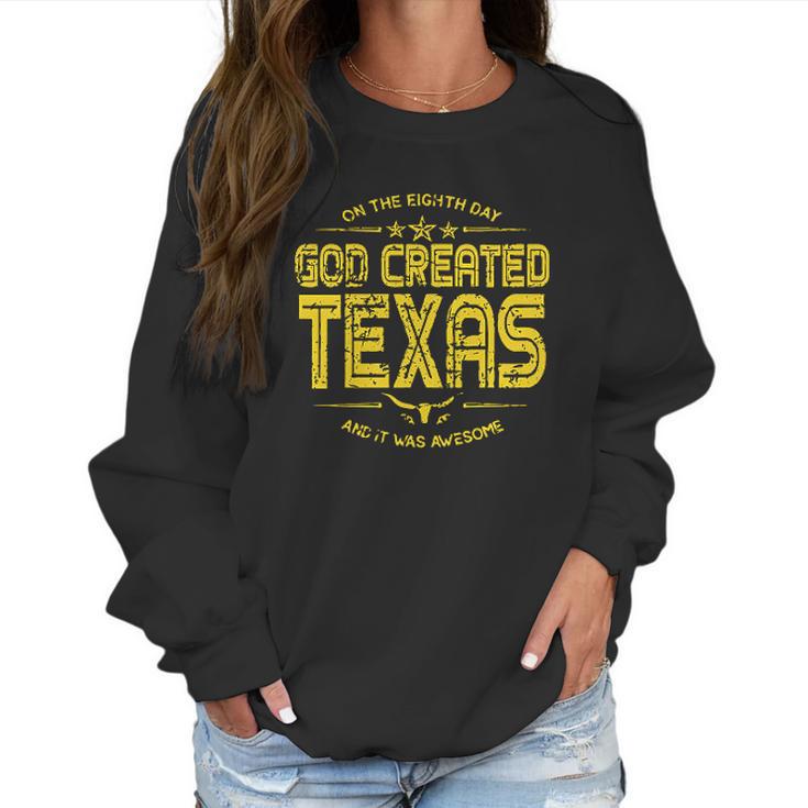 God Created Texas Aesthetic Gift 2022 Women Sweatshirt