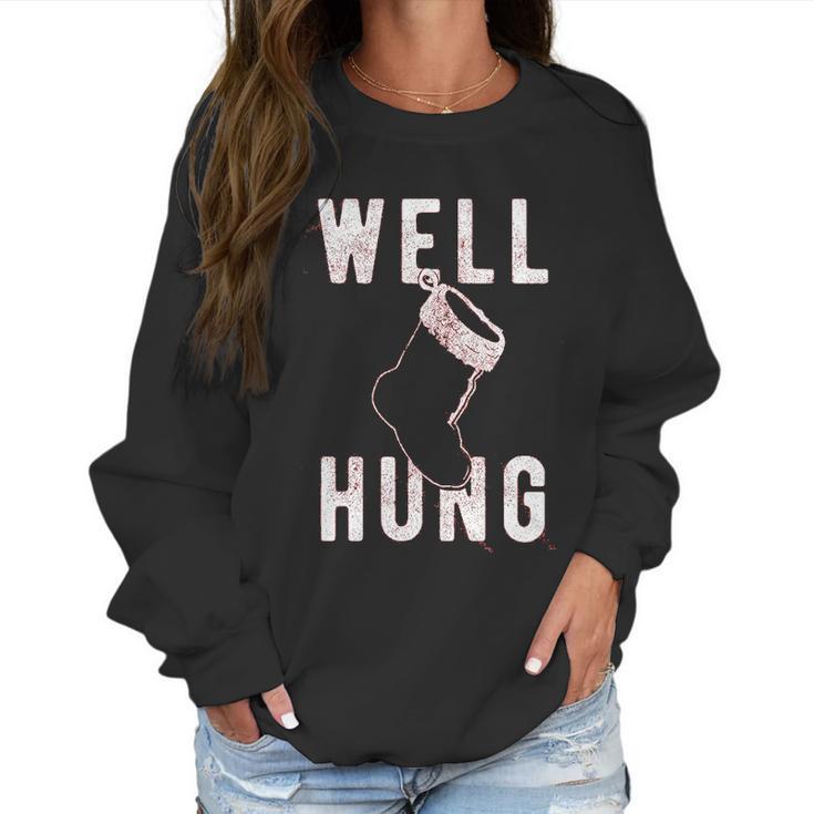 Well Hung Funny Christmas Stocking Offensive Humor Xmas Gifts Women Sweatshirt