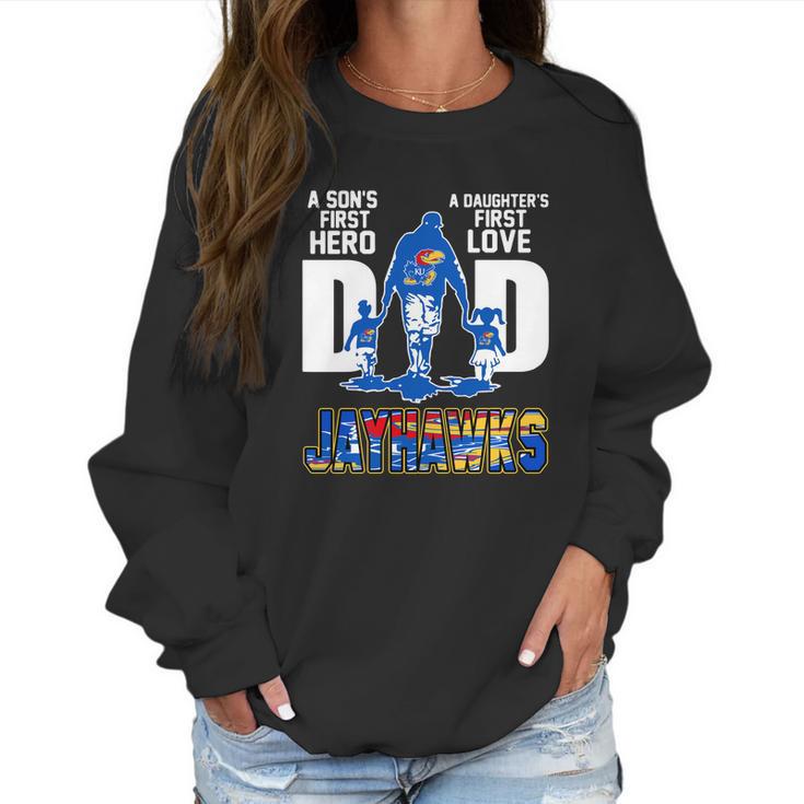 Jayhawks Dad A Son’S First Hero A Daughter’S First Love Shirtn Women Sweatshirt