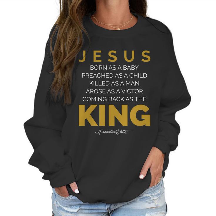 Jesus Born As A Baby Coming Back As The King Women Sweatshirt