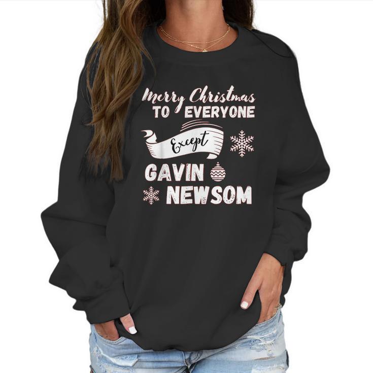 Merry Christmas Everyone Except Gavin Newsom Recall Newsom Women Sweatshirt