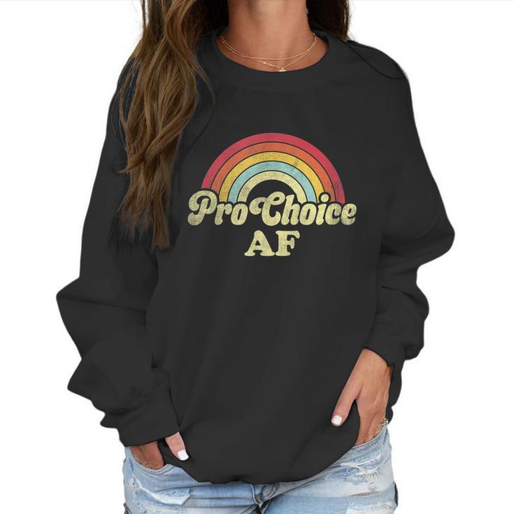 Pro Choice Af Pro Abortion Rainbow Feminist Retro Vintage Women Sweatshirt