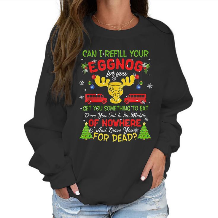 Can I Refill Your Eggnog Christmas Vacation Quote Women Sweatshirt