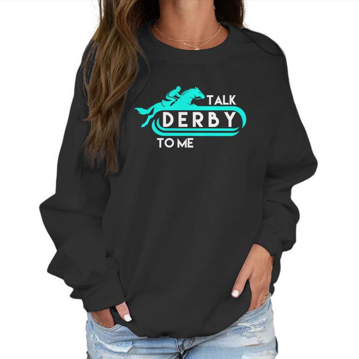 Talk Derby To Me Funny Derby For 2018 Race Horse Aqua Women Sweatshirt