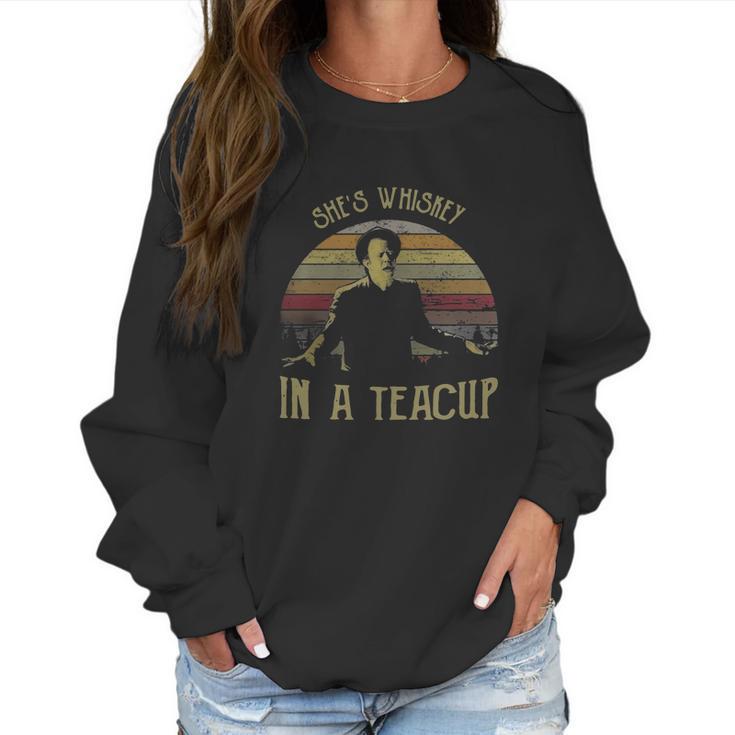 Tom Waits She’S Whiskey In A Teacup Women Sweatshirt