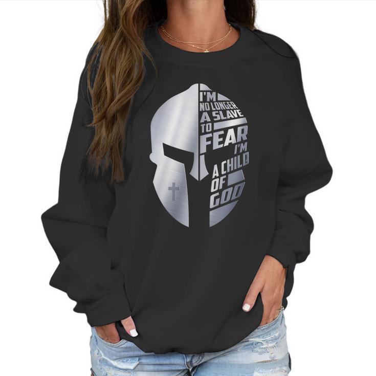 Warrior I’M No Longer A Slave To Fear I’M A Child Of God Shirt Women Sweatshirt