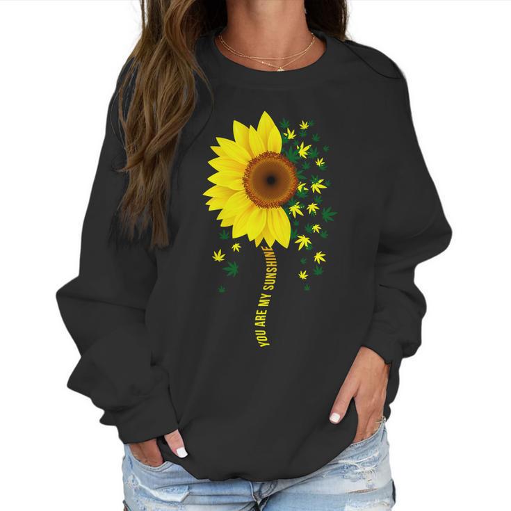 Weed Flower You Are My Sunshine Women Sweatshirt