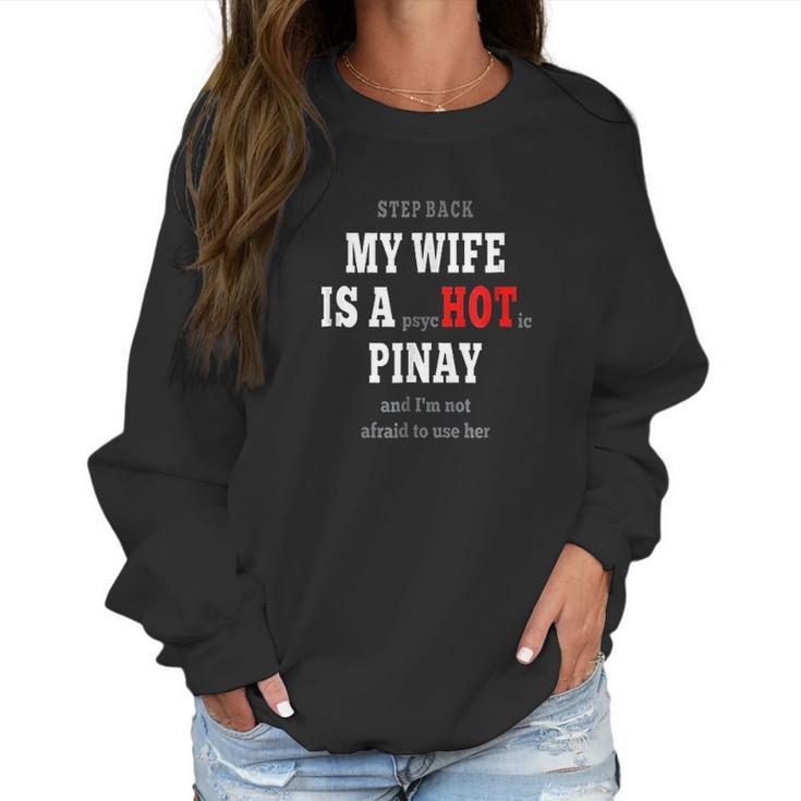 My Wife Is A Psychotic Pinay Women Sweatshirt
