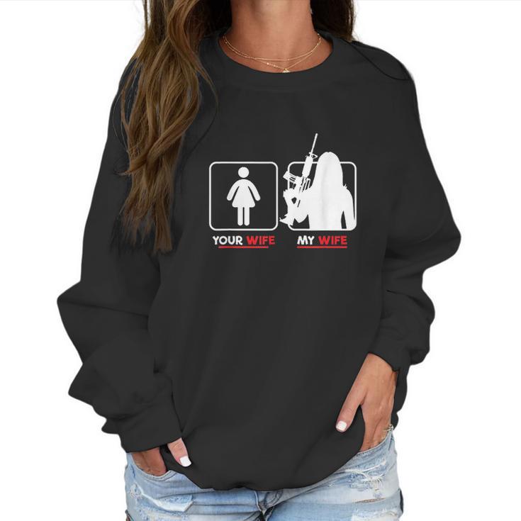 Your Wife My Wife With Riffle Weapon Women Sweatshirt