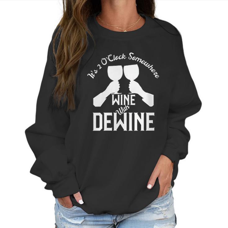 Wine With Dewine Its 2 Oclock Somewhere Women Sweatshirt