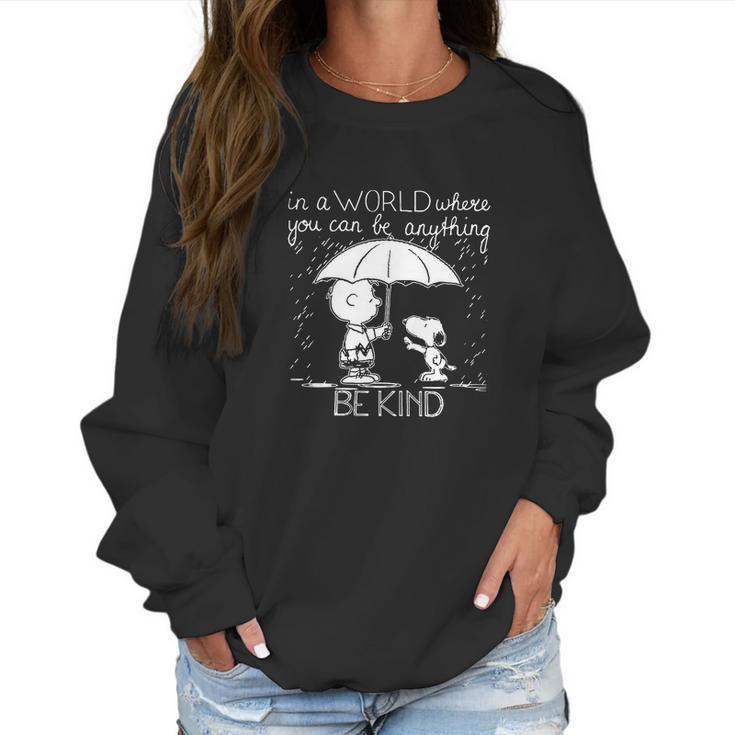 In A World Where You Can Be Anything Be Kind Snoopy And Charlie Brown Women Sweatshirt