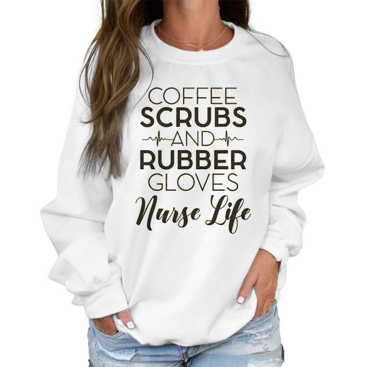 Coffee And Rubber Gloves Nurse Women Sweatshirt