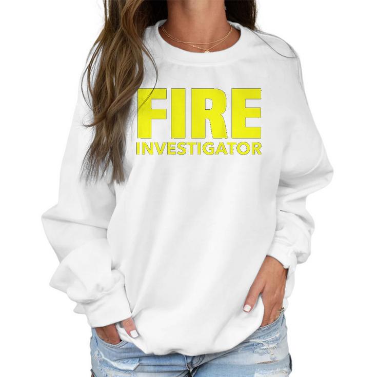 Fire Marshal Commissioner Firefighters Investigators Duty Women Sweatshirt