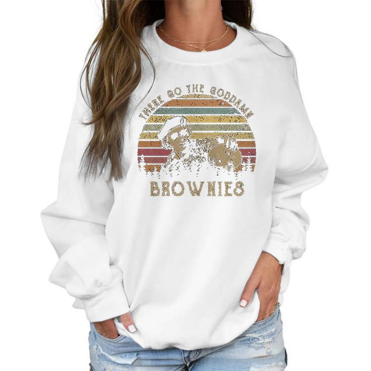 Mens There Go The Goddamn Brownies Vintage Women Sweatshirt