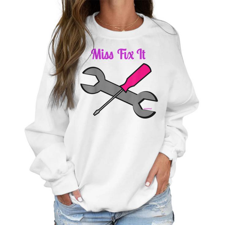 Miss Fix It Best Price Handywoman Tshirt Women Sweatshirt