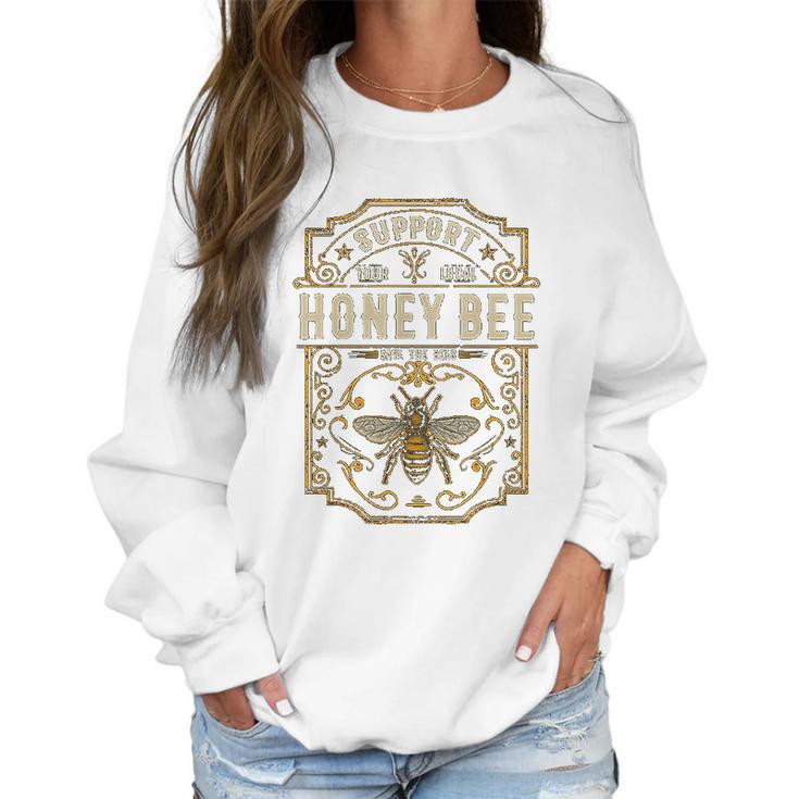 Support Your Local Honey Bee Save The Bees Vintage Women Sweatshirt