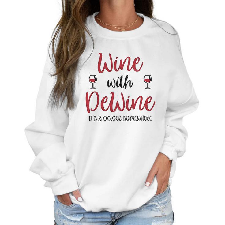 Wine With Dewine It Is 2 O Clock Somewhere In Ohio Women Sweatshirt