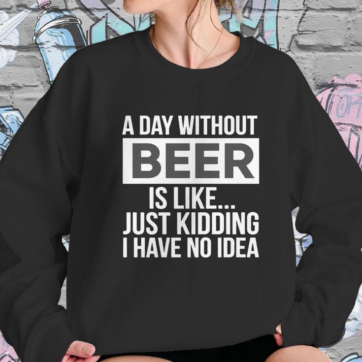 A-Day-Without-Beer- Women Sweatshirt Gifts for Her